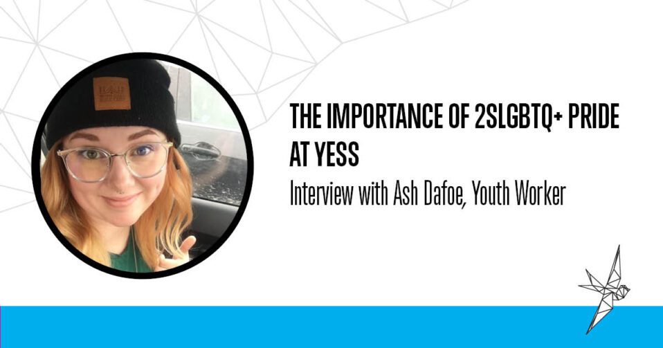 Blog bannere for "The Importance of 2SLGBTQ+ Pride at YESS" interview
