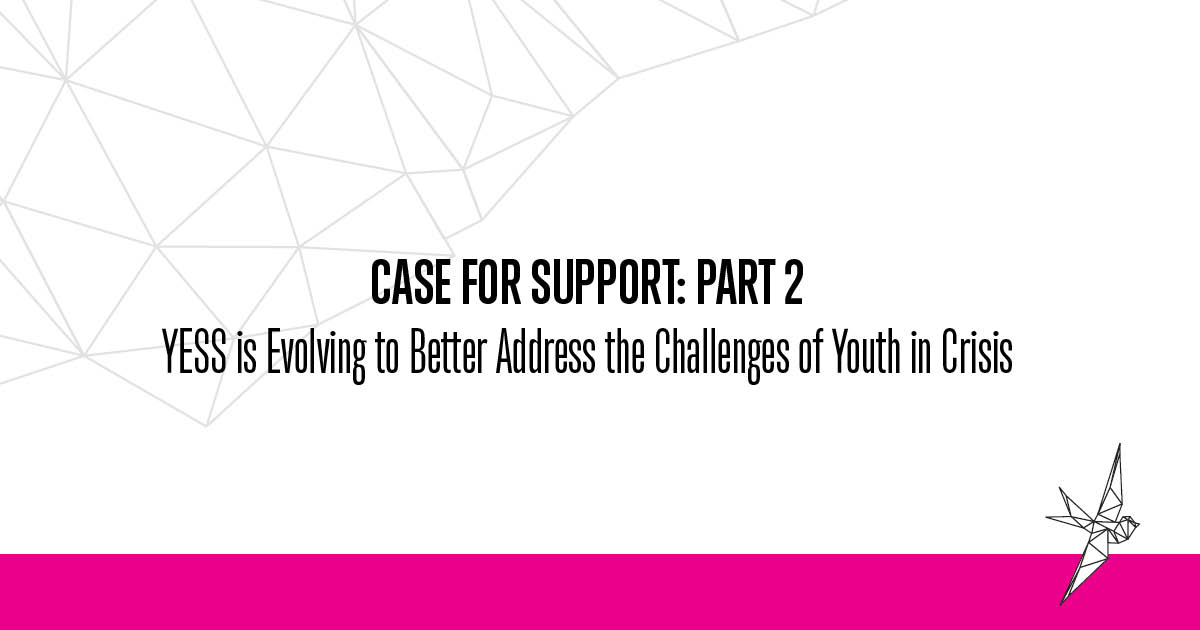 YESS is Evolving to Better Address the Challenges of Youth in Crisis - YESS